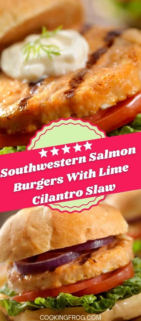 Southwestern Salmon Burgers With Lime Cilantro Slaw