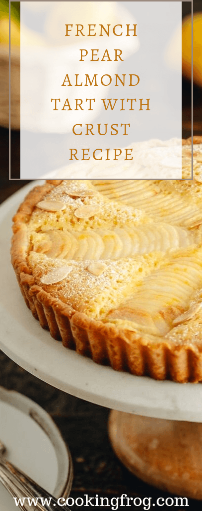 French Pear Almond Tart with Crust Recipe