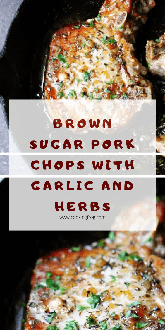 Brown Sugar Pork Chops with Garlic and Herbs | Pinterest