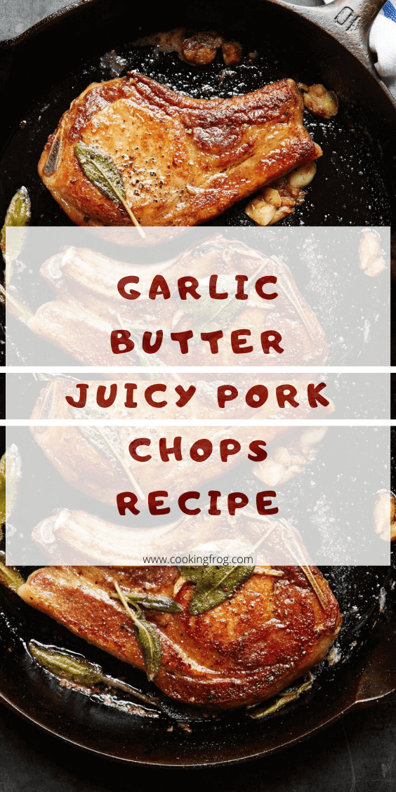 Garlic Butter Juicy Pork Chops Recipe Cooking Frog