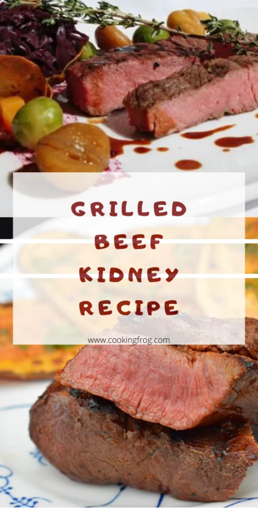 Grilled Beef Kidney Recipe - Cooking Frog