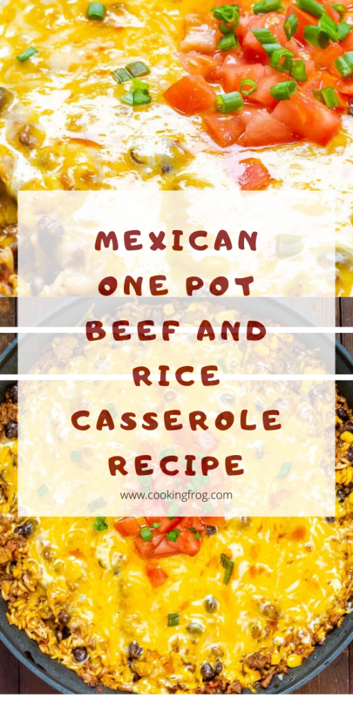 Mexican One Pot Beef and Rice Casserole Recipe