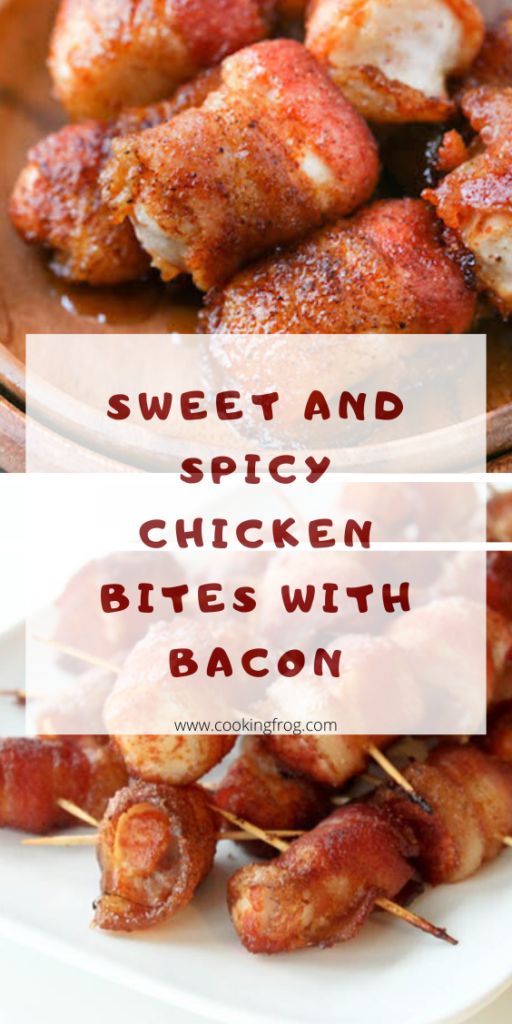 Sweet and Spicy Chicken Bites with Bacon Easy Recipe