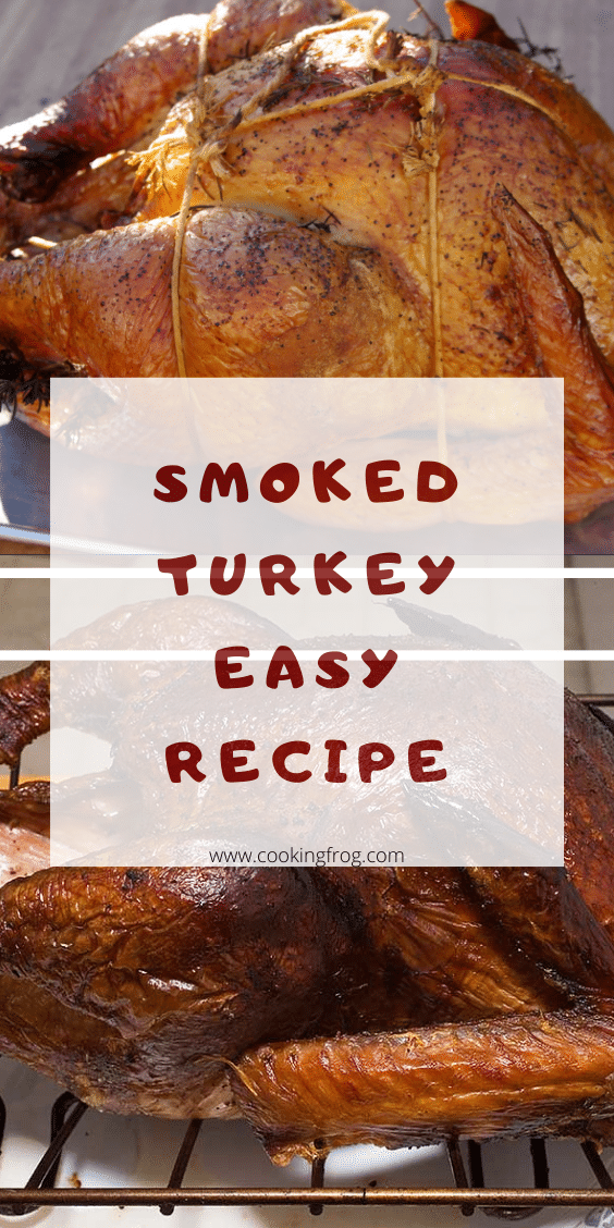 Smoked Turkey Easy Recipe - Cooking Frog