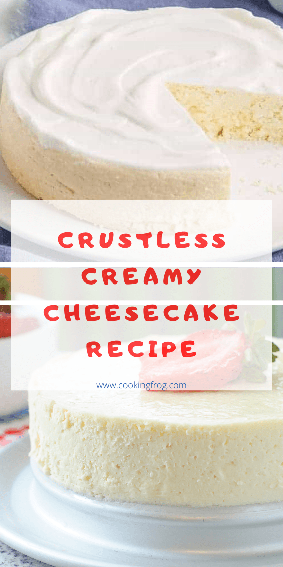 Crustless Creamy Cheesecake Recipe