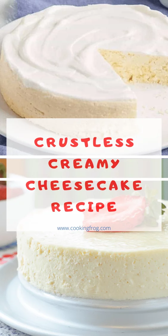 Crustless Creamy Cheesecake Recipe