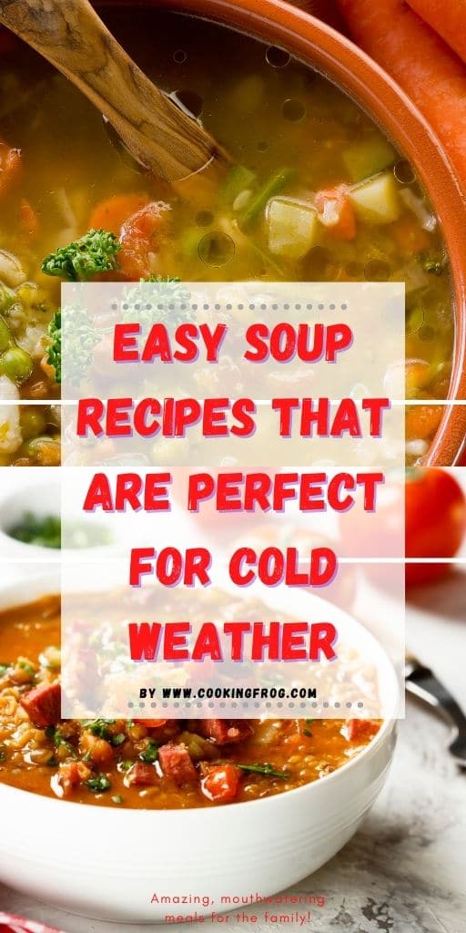 Easy Soup Recipes That are Perfect for Cold Weather - Cooking Frog