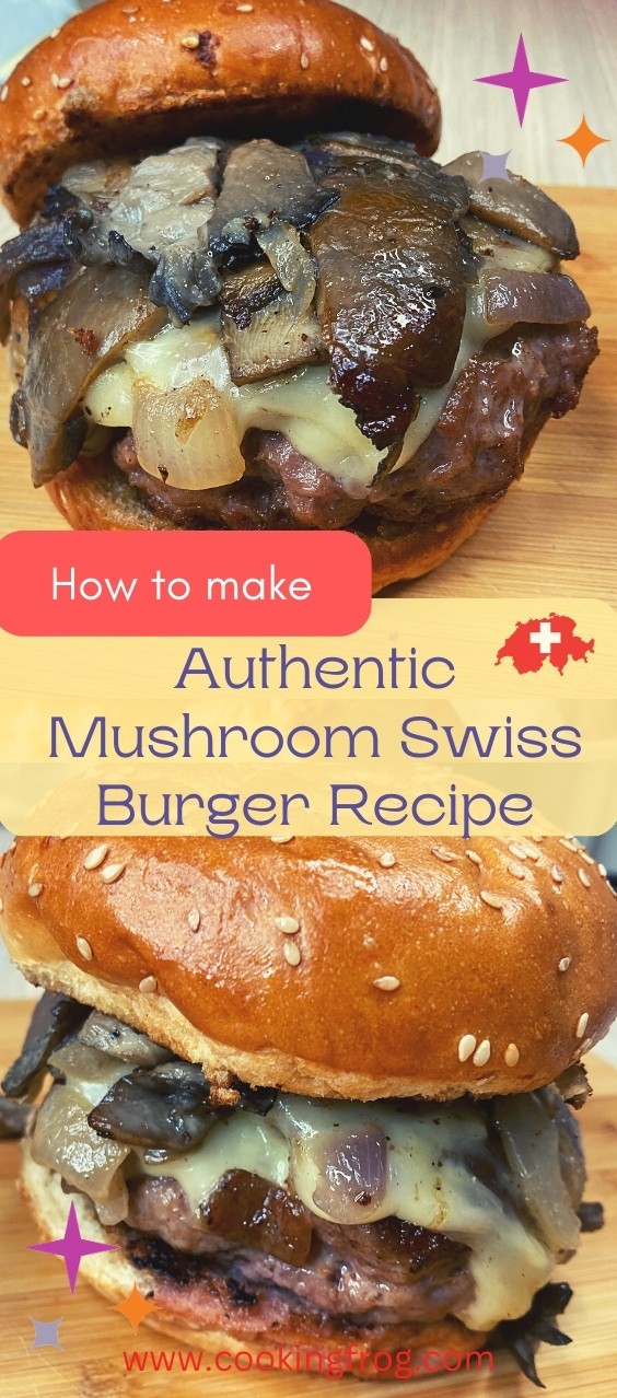 Authentic Mushroom Swiss Burger Recipe