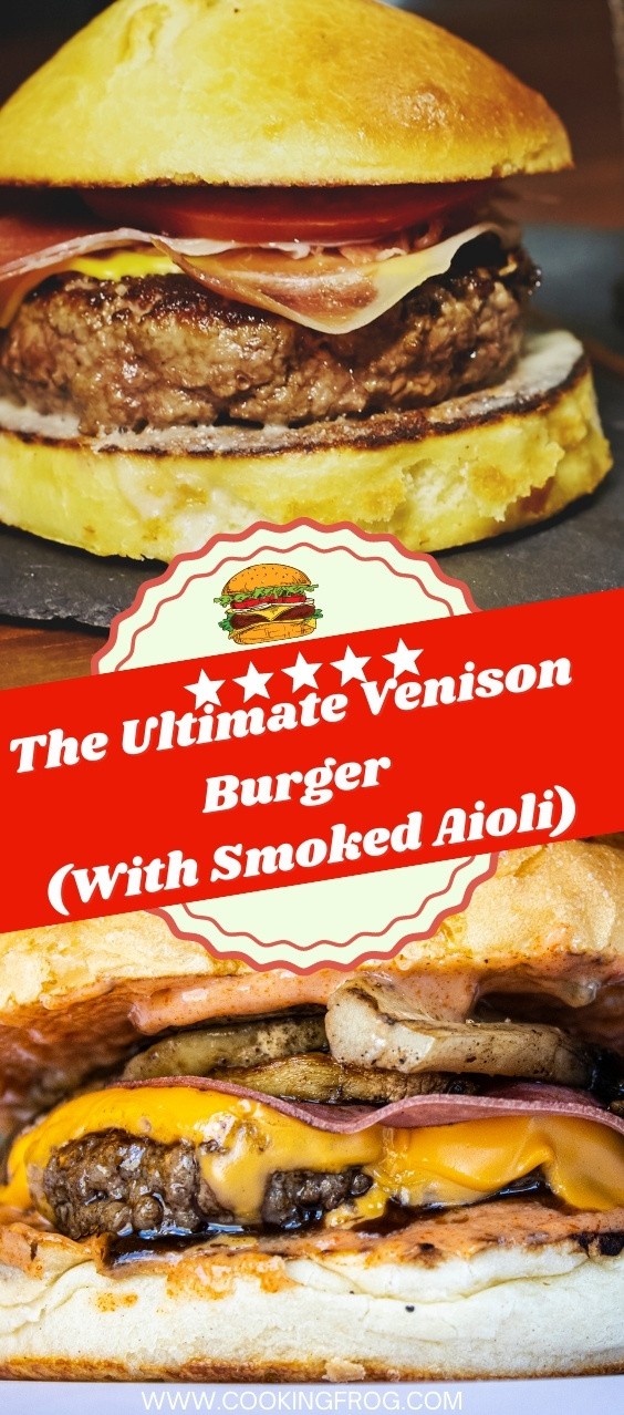 The Ultimate Venison Burger Recipe (With Smoked Paprika Aioli)