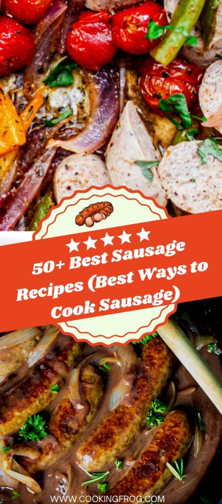 50+ Best Sausage Recipes (Best Ways to Cook Sausage)